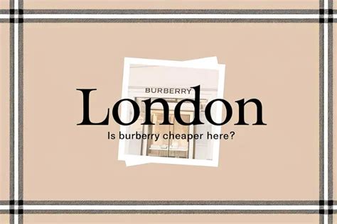 buying burberry in london cheaper